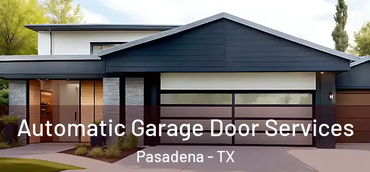  Automatic Garage Door Services Pasadena - TX