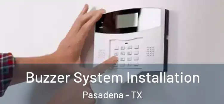 Buzzer System Installation Pasadena - TX