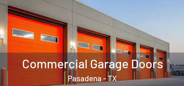  Commercial Garage Doors Pasadena - TX