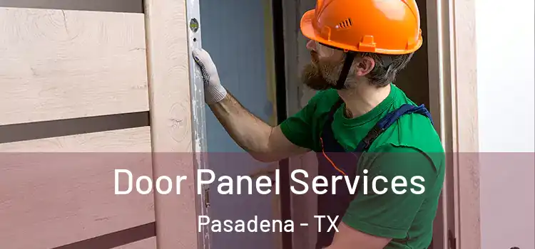 Door Panel Services Pasadena - TX