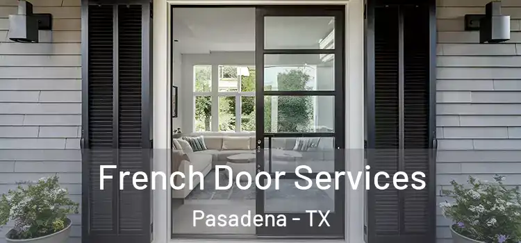 French Door Services Pasadena - TX
