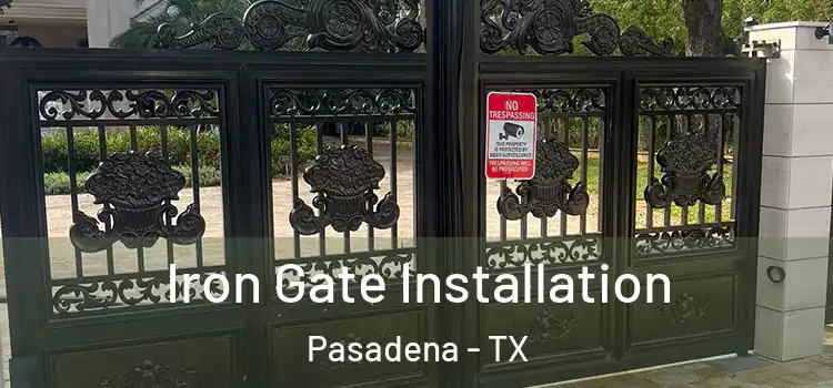 Iron Gate Installation Pasadena - TX