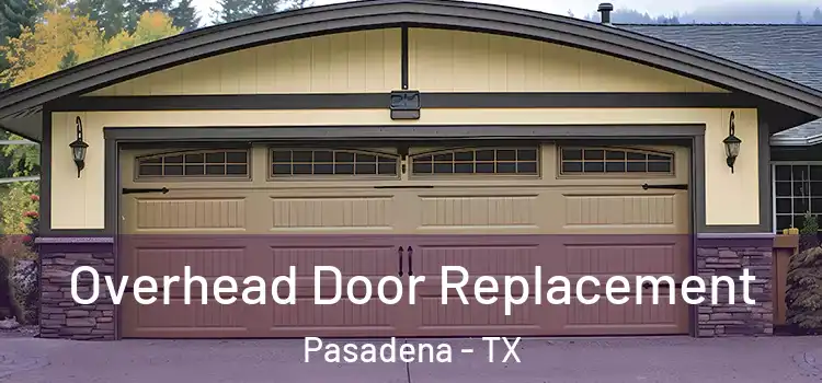  Overhead Door Replacement Pasadena - TX