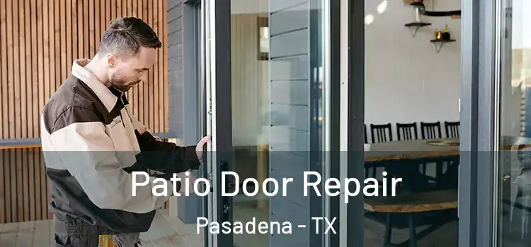  Patio Door Repair Pasadena - TX