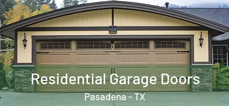  Residential Garage Doors Pasadena - TX