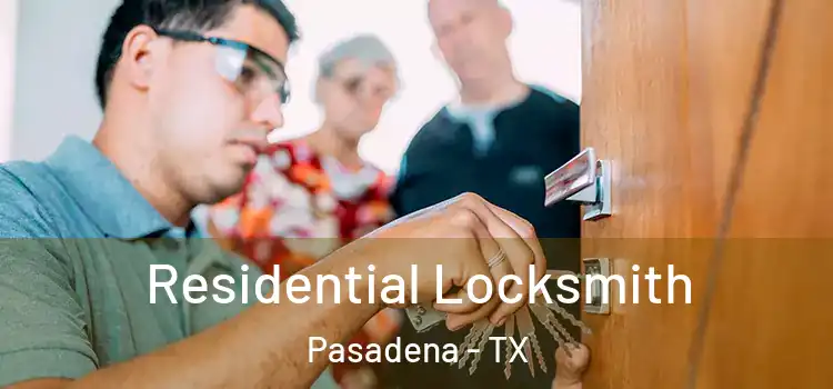  Residential Locksmith Pasadena - TX
