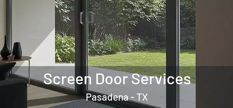 Screen Door Services Pasadena - TX