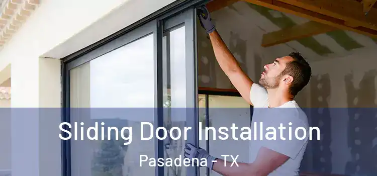 Sliding Door Installation Pasadena - TX