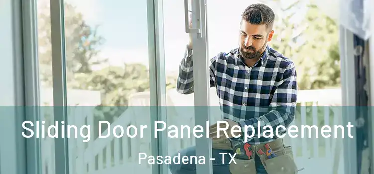  Sliding Door Panel Replacement Pasadena - TX