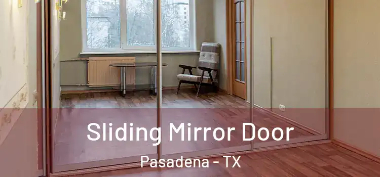  Sliding Mirror Door Pasadena - TX