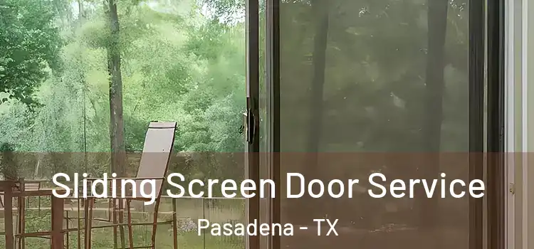  Sliding Screen Door Service Pasadena - TX